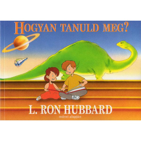 L. R. Hubbard - Hogyan tanuld meg?