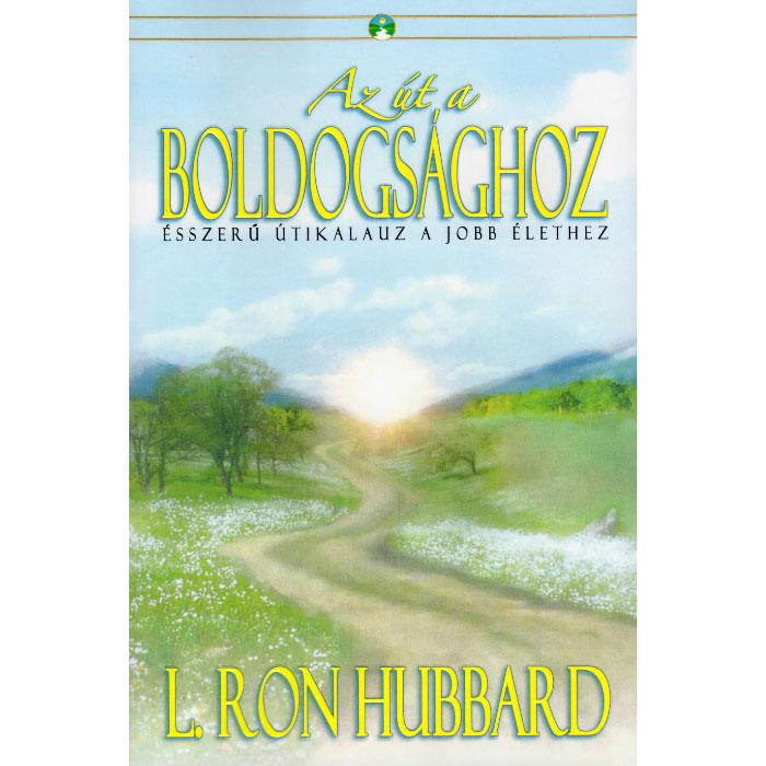 L. R. Hubbard - Az út a boldogsághoz